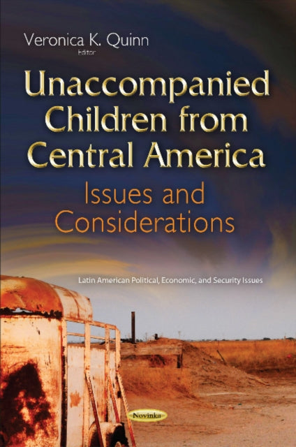 Book cover of: Unaccompanied Children from Central America. By: Veronica K. Quinn