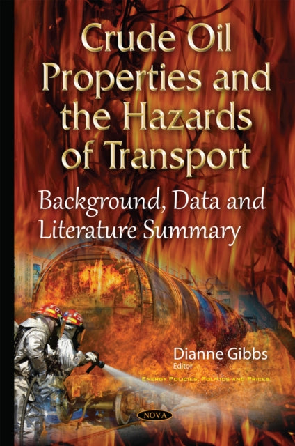 Book cover of: Crude Oil Properties & the Hazards of Transport. By: Dianne Gibbs