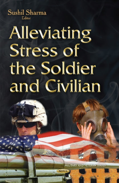 Book cover of: Alleviating Stress of the Soldier & Civilian. By: Sushil K. Sharma
