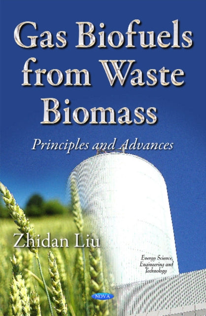 Book cover of: Gas Biofuels from Waste Biomass. By: Zhidan Liu