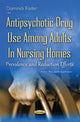 Book cover of: Antipsychotic Drug Use Among Adults in Nursing Homes. By: Dominick Foster