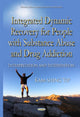 Book cover of: Integrated Dynamic Recovery for People with Substance Abuse and Drug Addiction. By: Kam-Shing Yip