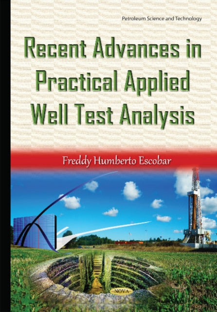 Book cover of: Recent Advances in Practical Applied Well Test Analysis. By: Freddy Humberto Escobar
