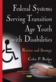 Book cover of: Federal Systems Serving Transition Age Youth with Disabilities. By: Cedric P. Bridges