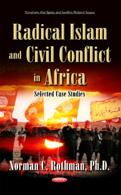 Book cover of: Radical Islam & Civil Conflict in Africa. By: Norman C. Rothman