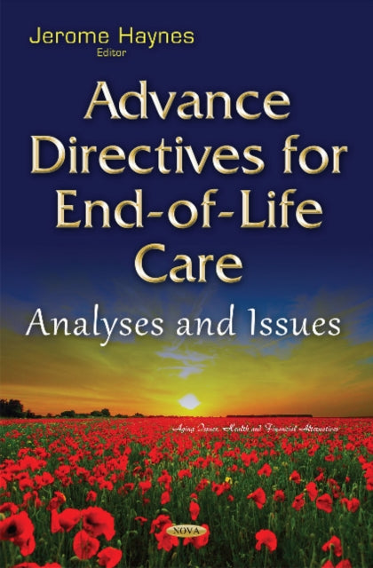 Book cover of: Advance Directives for End-of-Life Care. By: Jerome Haynes