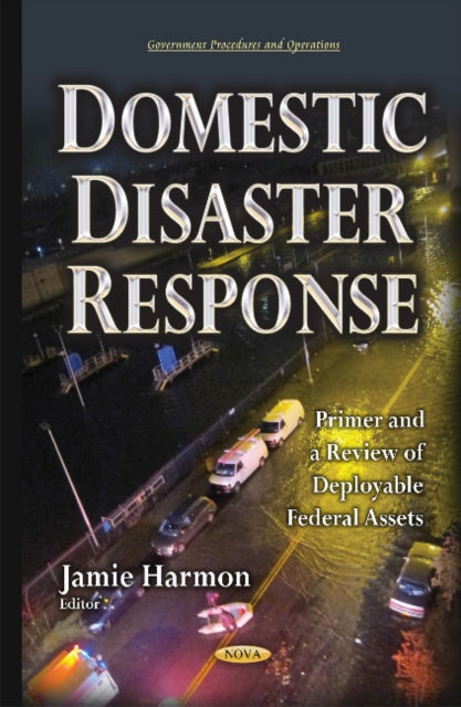 Book cover of: Domestic Disaster Response. By: Jamie Harmon