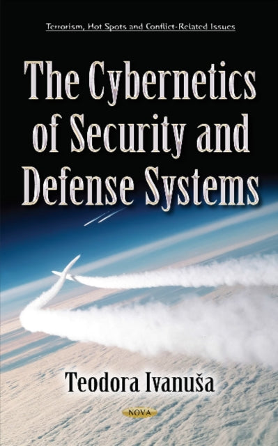 Book cover of: Cybernetics of Security & Defense Systems. By: Teodora Ivanua