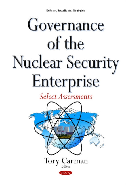 Book cover of: Governance of the Nuclear Security Enterprise. By: Tory Carman