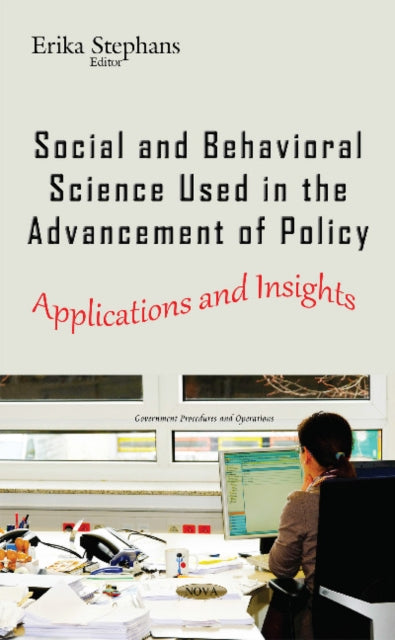 Book cover of: Social & Behavioral Science Used in the Advancement of Policy. By: Erika Stephans