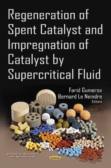 Book cover of: Regeneration of Spent Catalyst & Impregnation of Catalyst by Supercritical Fluid. By: Farid Gumerov