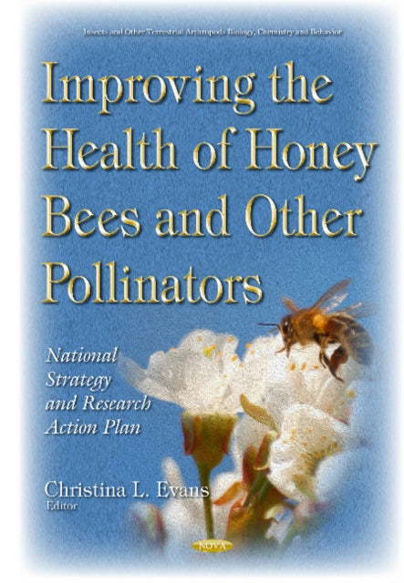 Book cover of: Improving the Health of Honey Bees & Other Pollinators. By: Christina L. Evans