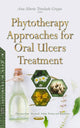 Book cover of: Phytotherapy Approaches for Oral Ulcers Treatment. By: Ana Maria Trindade Gregio
