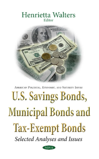 Book cover of: U.S. Savings Bonds, Municipal Bonds & Tax-Exempt Bonds. By: Henrietta Walters