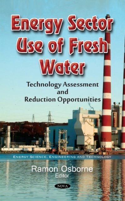 Book cover of: Energy Sector Use of Fresh Water. By: Ramon Osborne