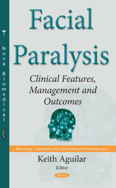 Book cover of: Facial Paralysis. By: Keith Aguilar