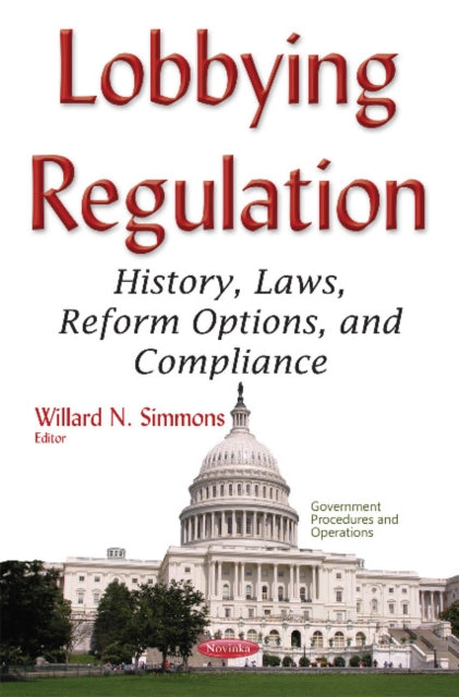 Book cover of: Lobbying Regulation. By: Willard N. Simmons