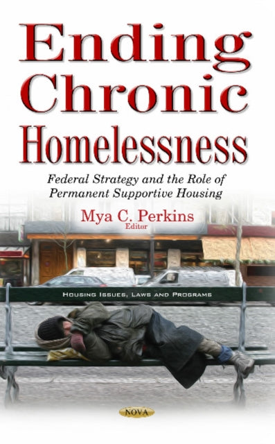 Book cover of: Ending Chronic Homelessness. By: Mya C. Perkins