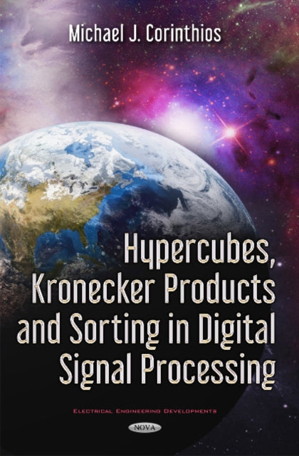 Book cover of: Hypercubes, Kronecker Products & Sorting in Digital Signal Processing. By: Michael J. Corinthios