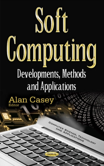 Book cover of: Soft Computing. By: Alan Casey