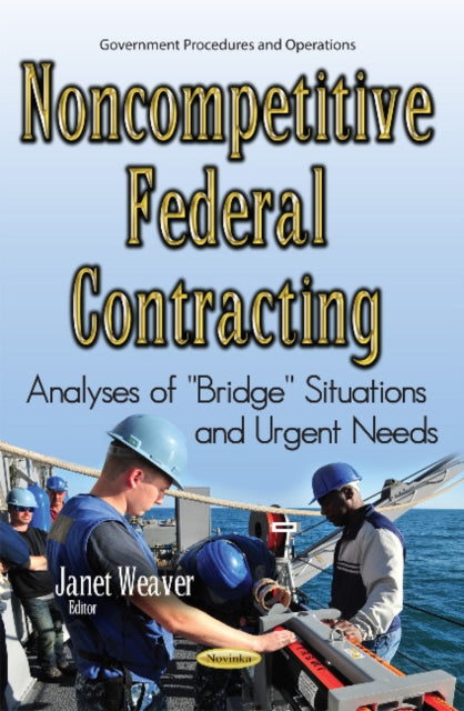 Book cover of: Noncompetitive Federal Contracting. By: Janet Weaver