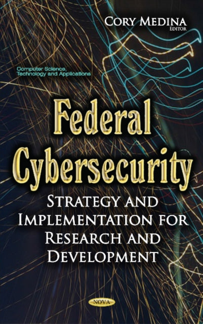 Book cover of: Federal Cybersecurity. By: Cory Medina