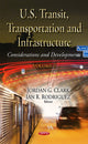 Book cover of: U.S. Transit, Transportation & Infrastructure. By: Jordan G. Clark