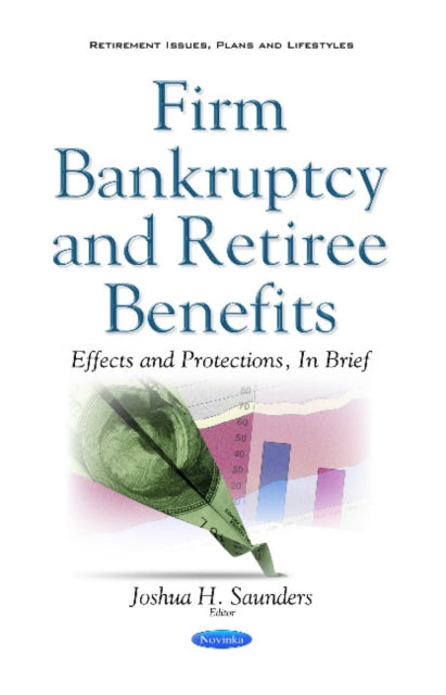 Book cover of: Firm Bankruptcy & Retiree Benefits. By: Joshua H. Saunders
