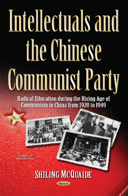 Book cover of: Intellectuals and the Chinese Communist Party. By: Shiling McQuaide