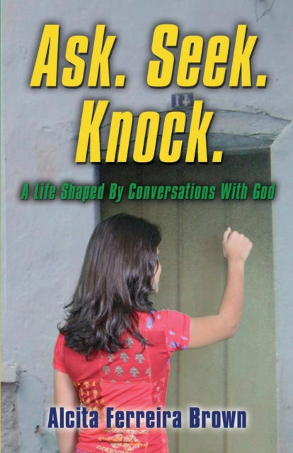 Book cover of: Ask. Seek. Knock. A Life Shaped by Conversations with God