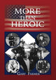 Book cover of: More Than Heroic. By: Gary Farmer