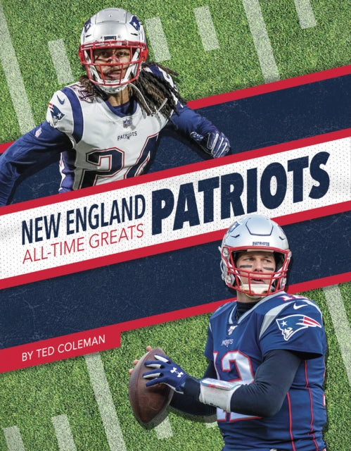 Book cover of: New England Patriots All-Time Greats. By: Ted Coleman