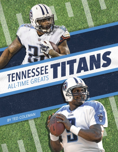 Book cover of: Tennessee Titans All-Time Greats. By: Ted Coleman