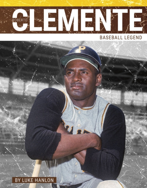 Book cover of: Roberto Clemente. By: Luke Hanlon