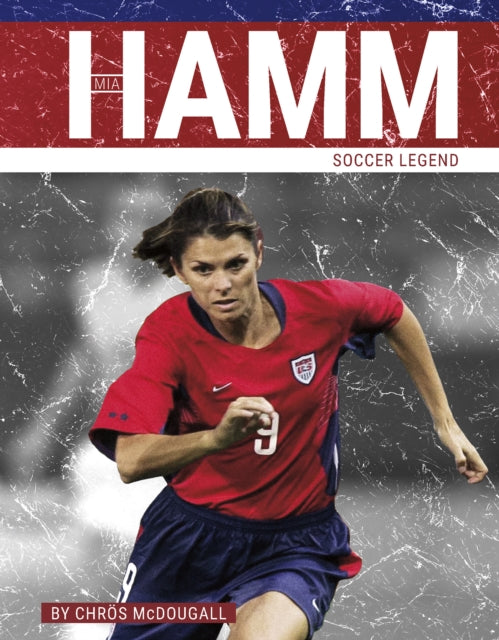 Book cover of: Mia Hamm. By: Chrös McDougall