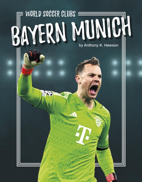 Book cover of: Bayern Munich. By: Anthony K. Hewson
