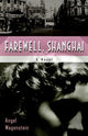 Book cover of: Farewell, Shanghai: A Novel. By: Angel Wagenstein