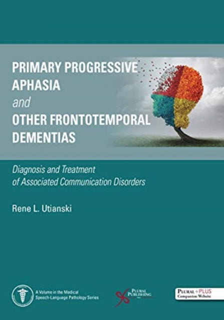 Book cover of: Primary Progressive Aphasia and Other Frontotemporal Dementias. By: Rene L. Utianski