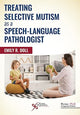 Book cover of: Treating Selective Mutism as a Speech-Language Pathologist. By: Emily R. Doll