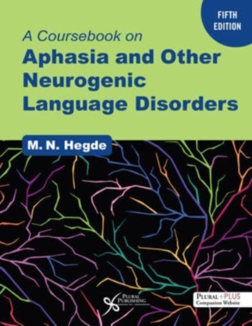 Book cover of: Coursebook on Aphasia and Other Neurogenic Language Disorders. By: M. N. Hegde