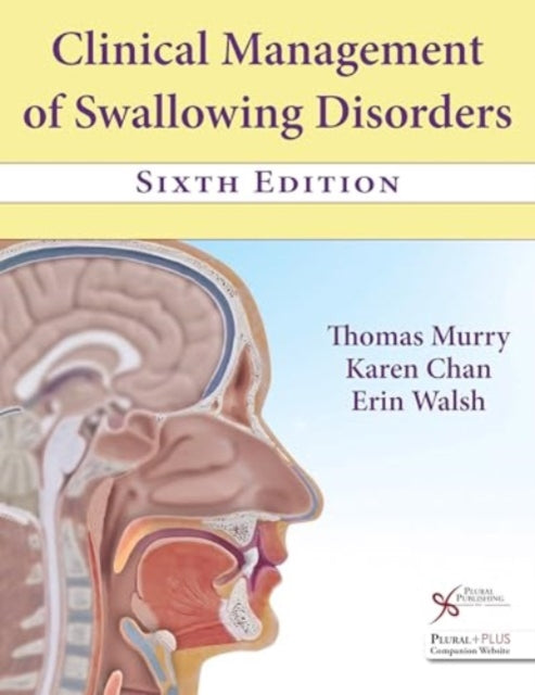 Book cover of: Clinical Management of Swallowing Disorders. By: Thomas Murry
