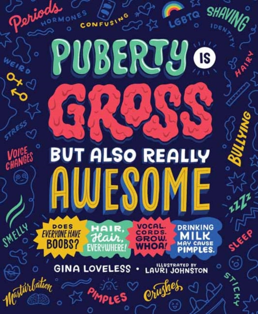 Book cover of: Puberty Is Gross, but Also Really Awesome. By: Gina Loveless