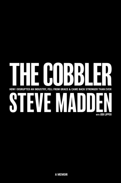 Book cover of: Cobbler. By: Steve Madden