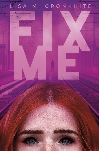 Book cover of: Fix Me. By: Lisa M. Cronkhite