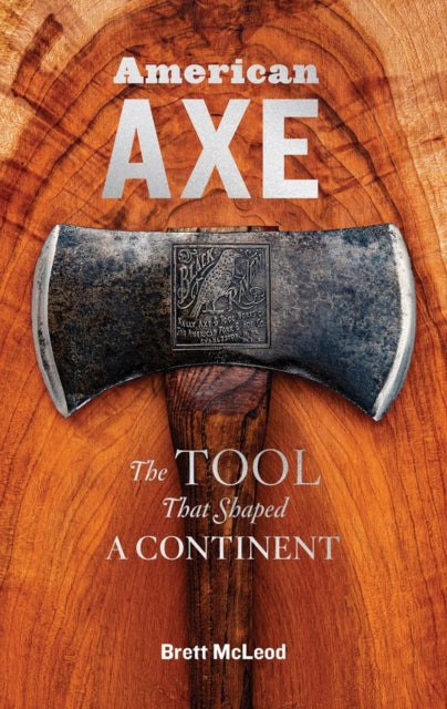 Book cover of: American Axe. By: Brett McLeod