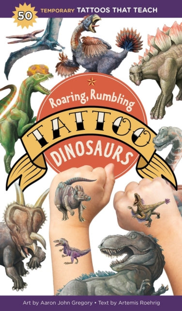 Book cover of: Roaring, Rumbling Tattoo Dinosaurs. By: Aaron John Gregory