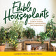 Book cover of: Edible Houseplants. By: Laurelynn G. Martin