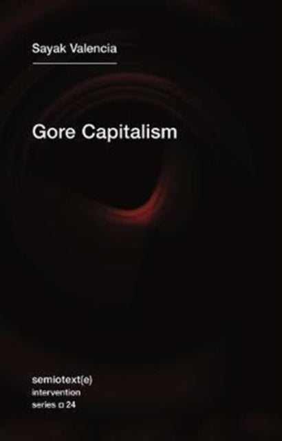 Book cover of: Gore Capitalism. By: Sayak Valencia