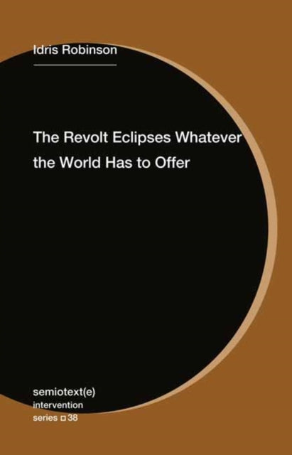 Book cover of: Revolt Eclipses Whatever the World Has to Offer