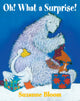 Book cover of: Oh! What a Surprise!. By: Suzanne Bloom